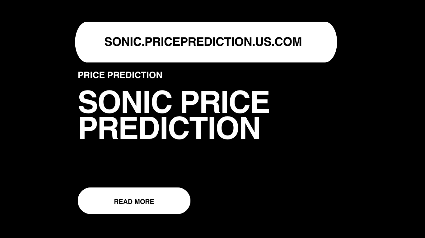 Sonic Price Prediction | Sonic Forecast 2025, 2030, 2040